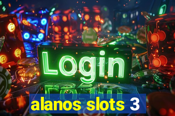 alanos slots 3
